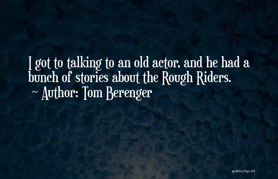 Tom Berenger Quotes 2065349