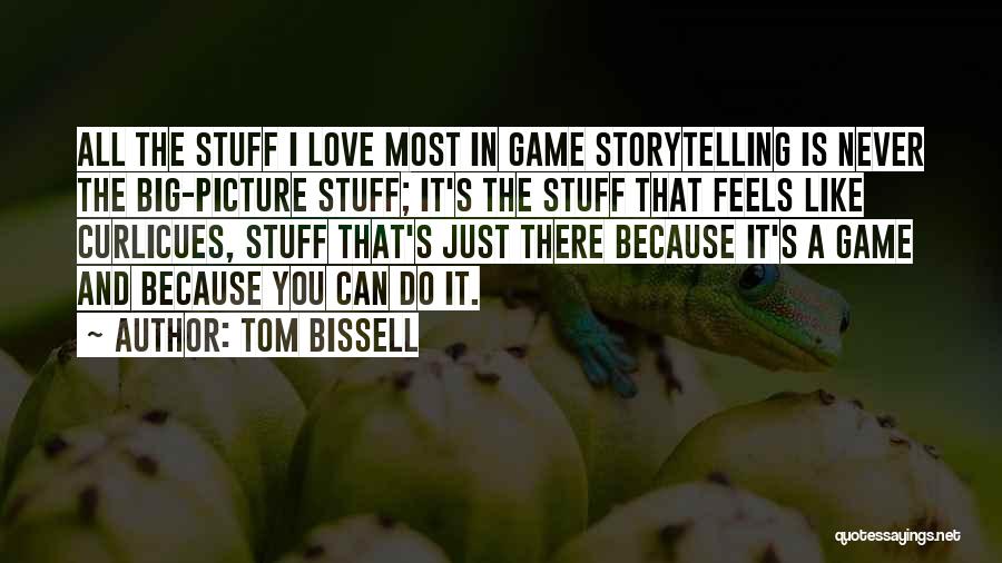 Tom Bissell Quotes 1189757