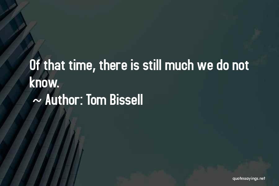 Tom Bissell Quotes 210337