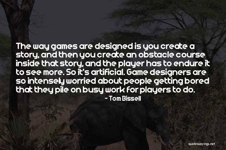 Tom Bissell Quotes 409309 Tom Bissell Quotes 409309