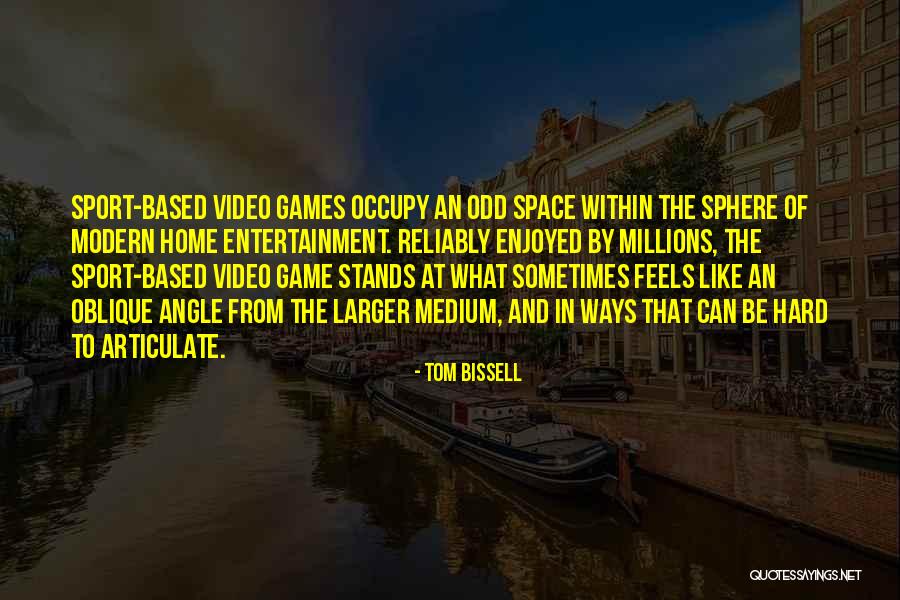 Tom Bissell Quotes 597180