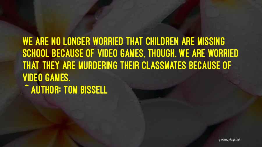 Tom Bissell Quotes 616022