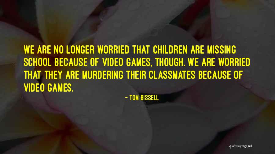 Tom Bissell Quotes 616022