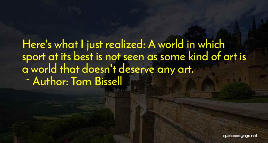 Tom Bissell Quotes 760696