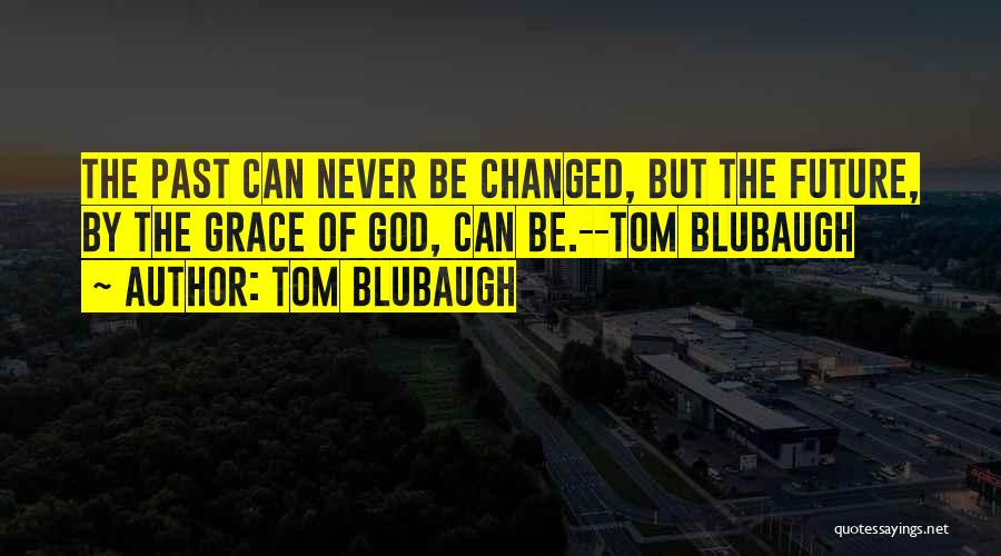 Tom Blubaugh Quotes 1079693