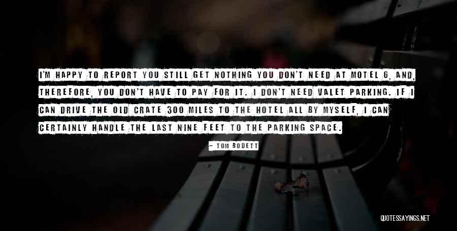 Tom Bodett Quotes 1628937 Tom Bodett Quotes 1628937