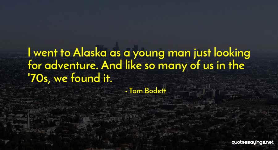 Tom Bodett Quotes 2003826