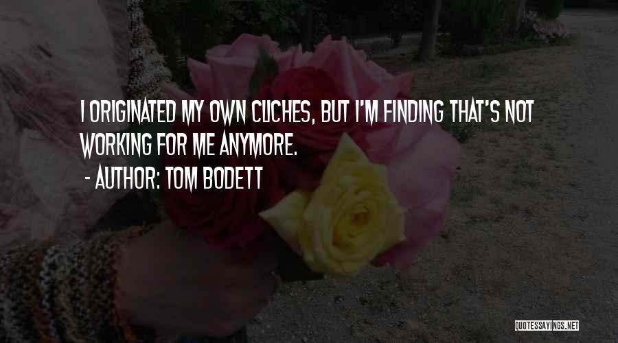 Tom Bodett Quotes 222481