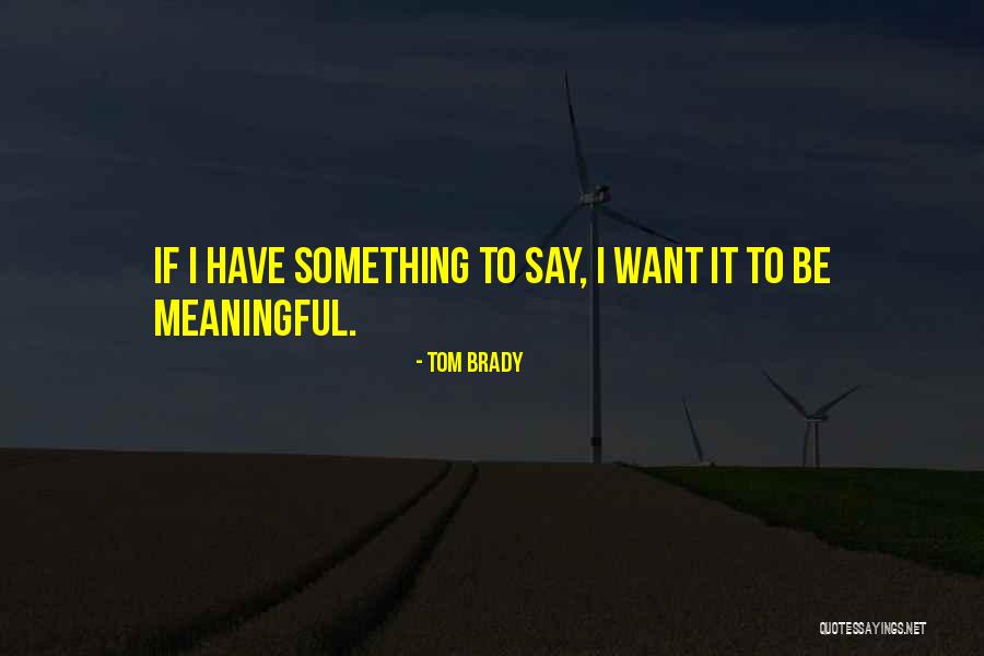 Tom Brady Quotes 1069102 Tom Brady Quotes 1069102