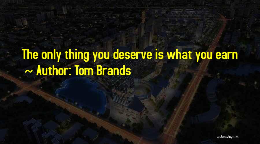 Tom Brands Quotes 649563