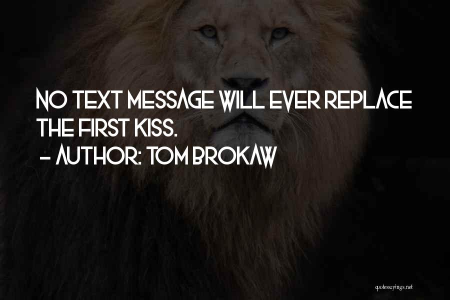 Tom Brokaw Quotes 1220157
