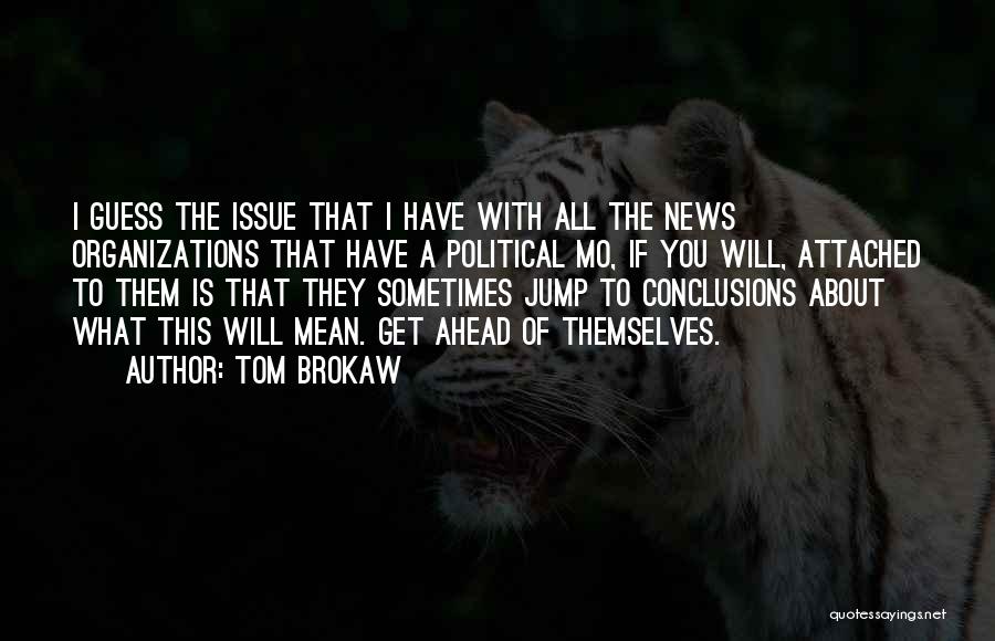 Tom Brokaw Quotes 1668685