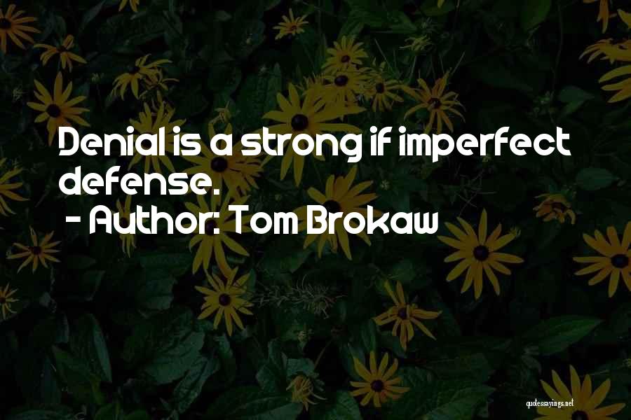 Tom Brokaw Quotes 1836493