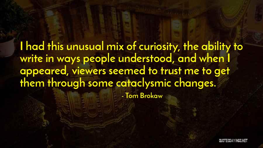 Tom Brokaw Quotes 1908692