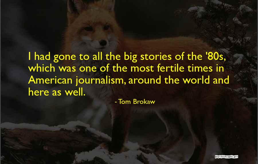 Tom Brokaw Quotes 253262 Tom Brokaw Quotes 253262