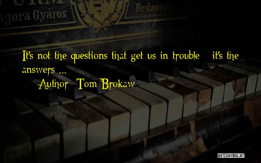 Tom Brokaw Quotes 690858