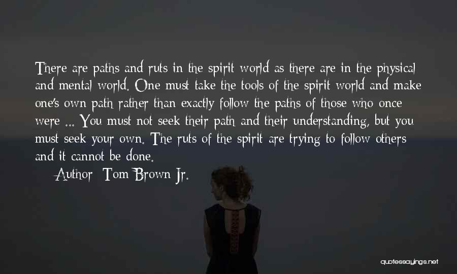 Tom Brown Jr. Quotes 2076265