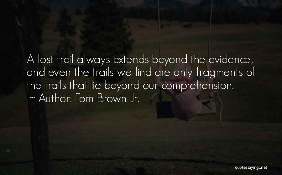 Tom Brown Jr. Quotes 380699