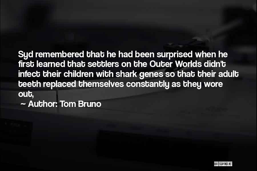 Tom Bruno Quotes 1256853