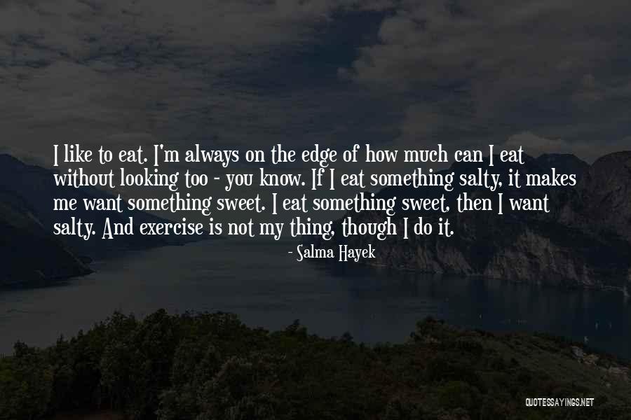 Tom Buchanan Superiority Quotes By Salma Hayek Tom Buchanan Superiority Quotes By Salma Hayek