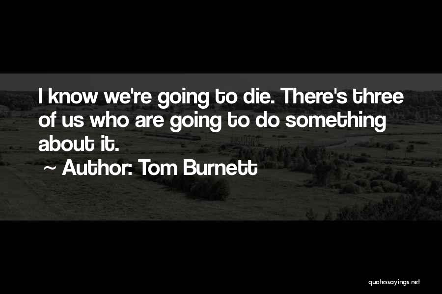 Tom Burnett Quotes 1585511