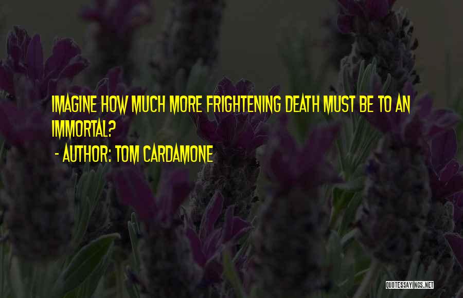 Tom Cardamone Quotes 1171656