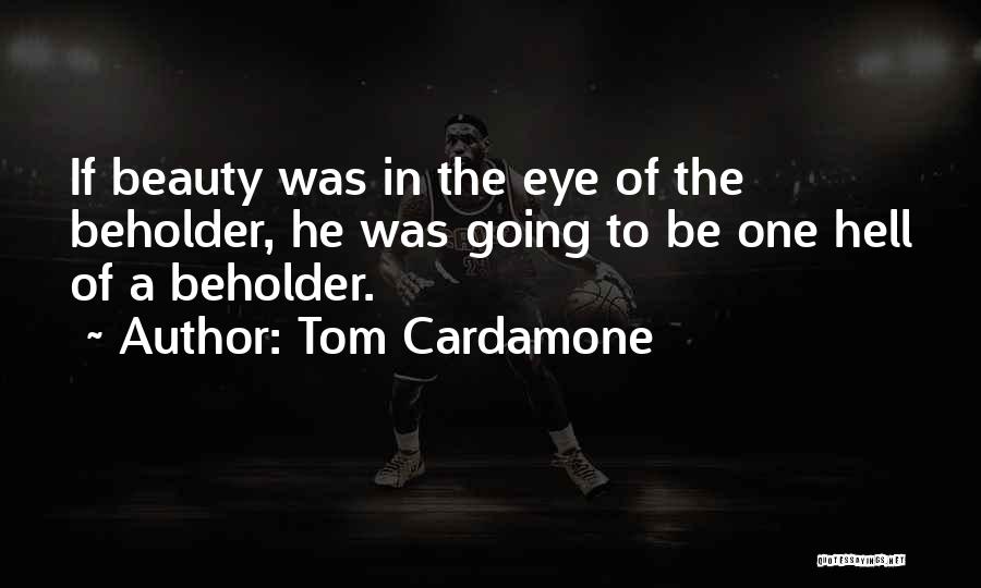 Tom Cardamone Quotes 262977