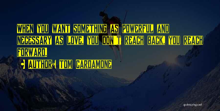 Tom Cardamone Quotes 330984