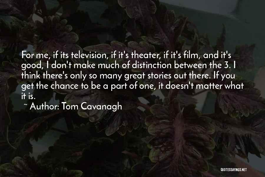 Tom Cavanagh Quotes 227500