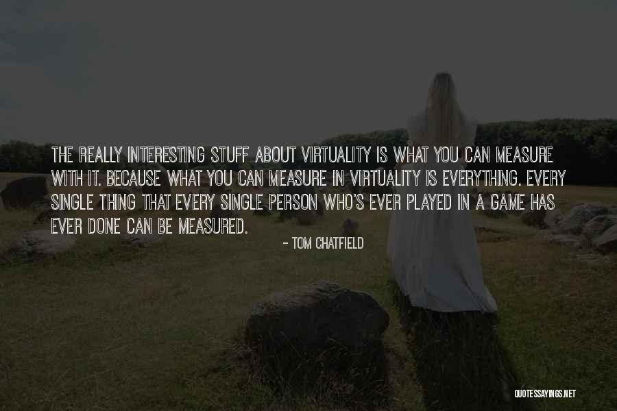 Tom Chatfield Quotes 1293053