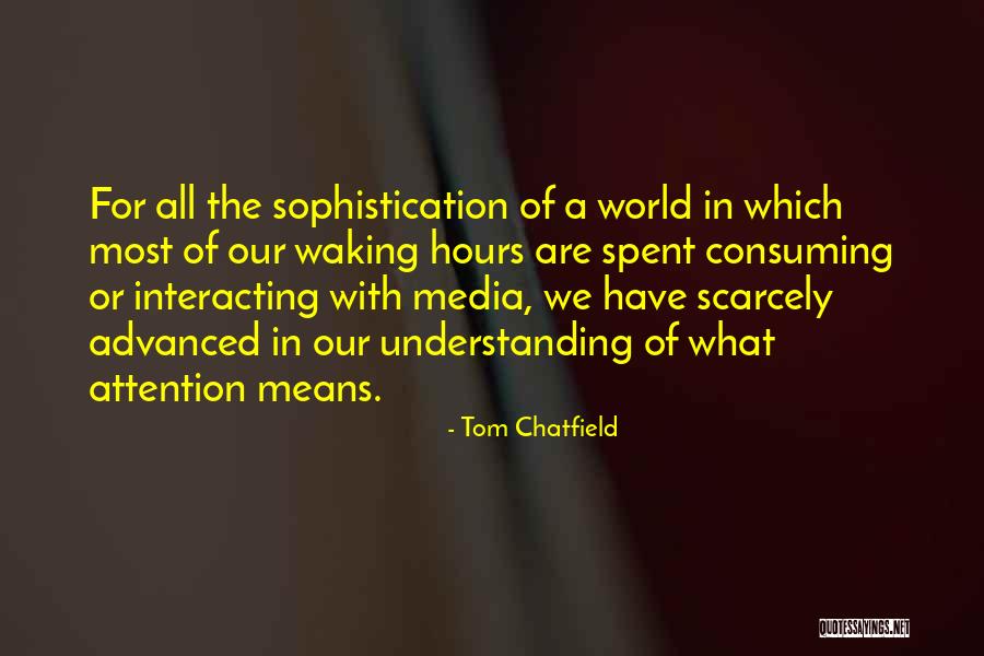 Tom Chatfield Quotes 162846