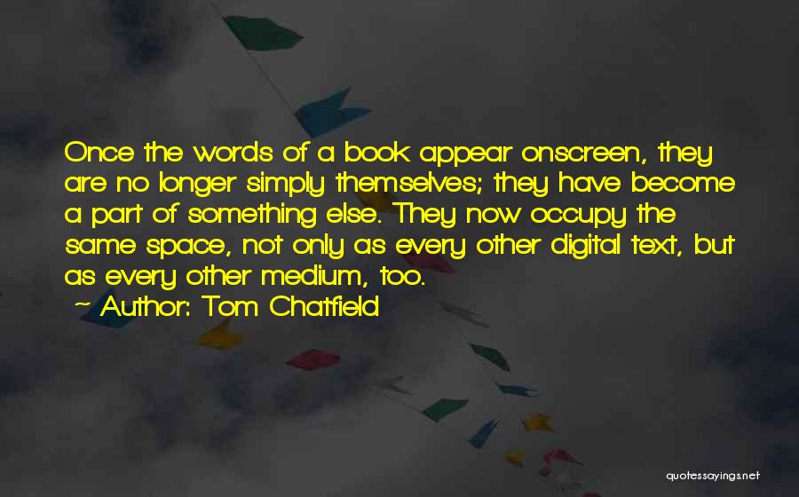 Tom Chatfield Quotes 198162