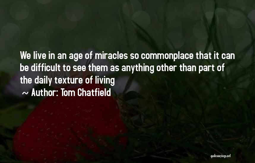 Tom Chatfield Quotes 2159987