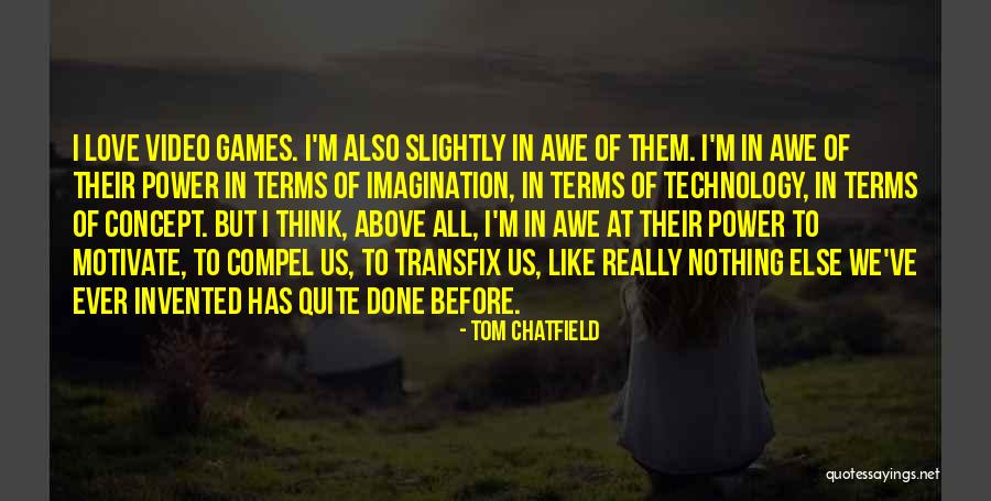 Tom Chatfield Quotes 806604