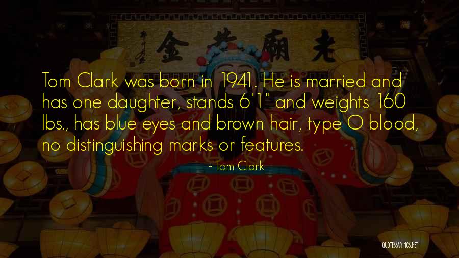 Tom Clark Quotes 1026491