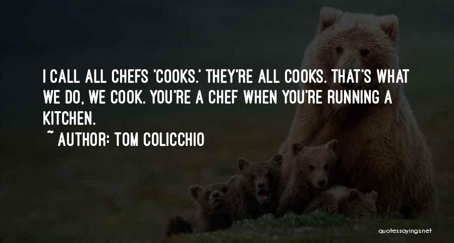 Tom Colicchio Quotes 1490563