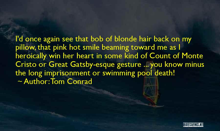 Tom Conrad Quotes 392057