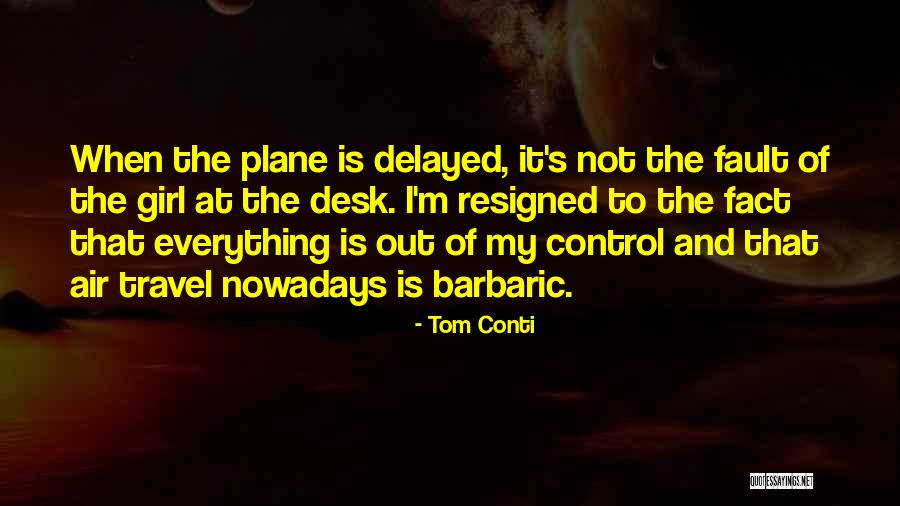 Tom Conti Quotes 371574