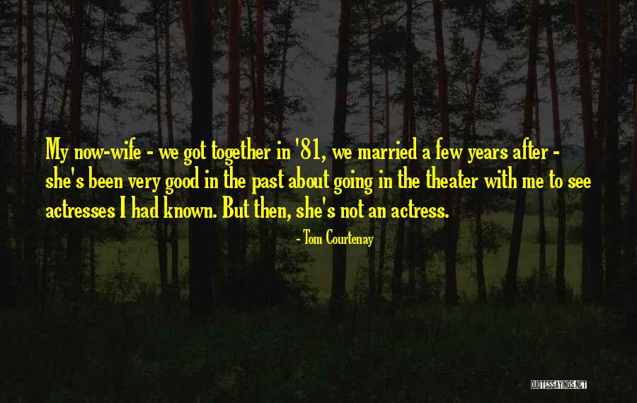 Tom Courtenay Quotes 1704436 Tom Courtenay Quotes 1704436