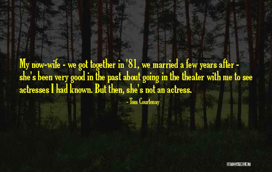 Tom Courtenay Quotes 1704436