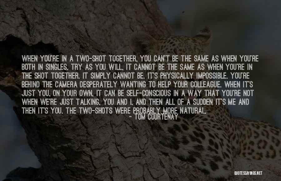 Tom Courtenay Quotes 2267051 Tom Courtenay Quotes 2267051