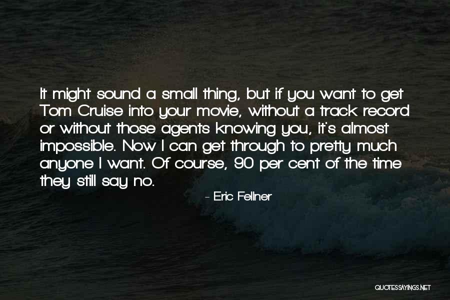 Tom Cruise Movie Quotes By Eric Fellner Tom Cruise Movie Quotes By Eric Fellner
