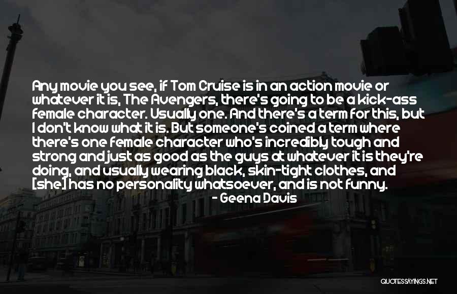 Tom Cruise Movie Quotes By Geena Davis Tom Cruise Movie Quotes By Geena Davis