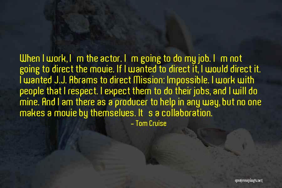 Tom Cruise Movie Quotes By Tom Cruise Tom Cruise Movie Quotes By Tom Cruise