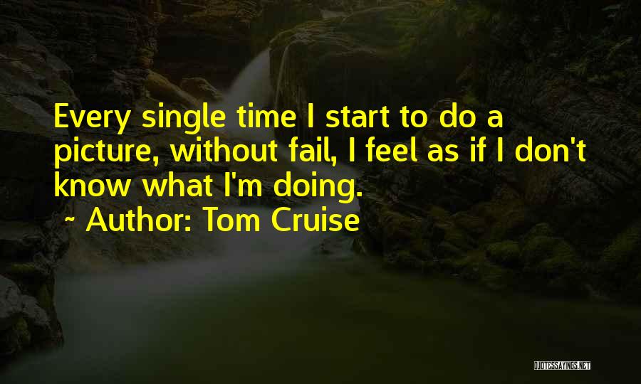 Tom Cruise Quotes 2197498