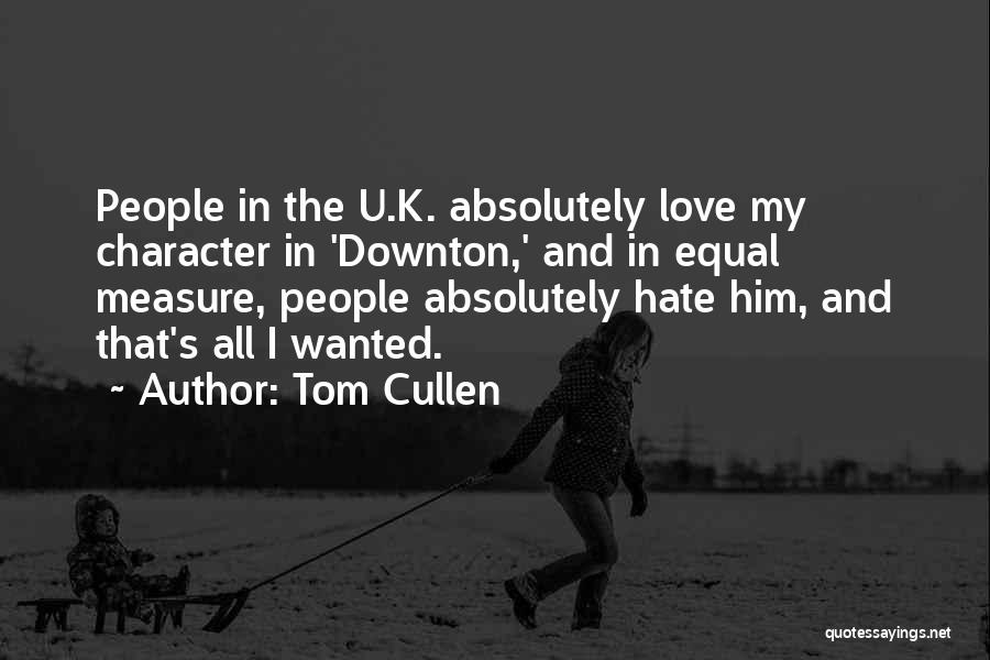 Tom Cullen Quotes 724860