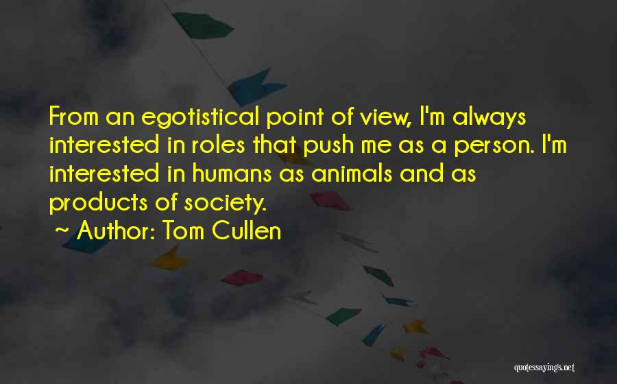 Tom Cullen Quotes 975711