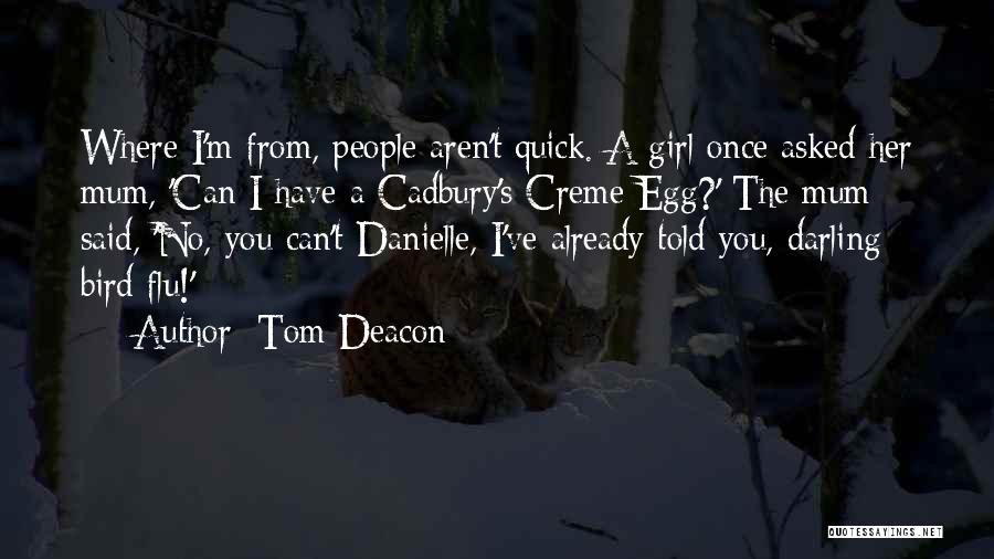 Tom Deacon Quotes 1315189