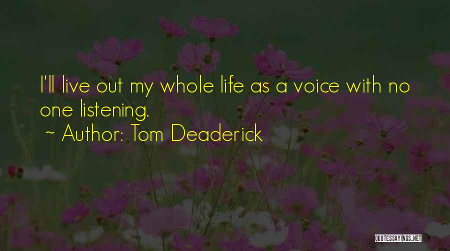Tom Deaderick Quotes 849507