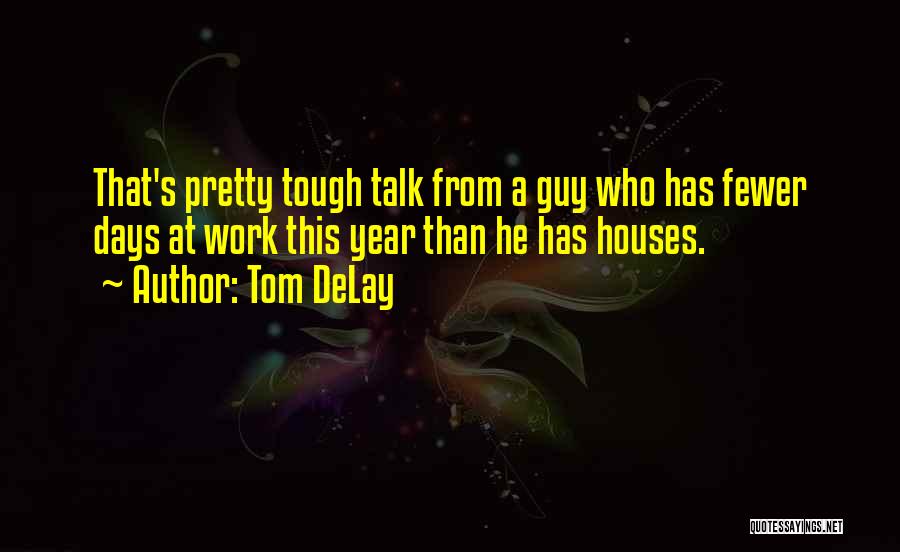 Tom DeLay Quotes 1564836